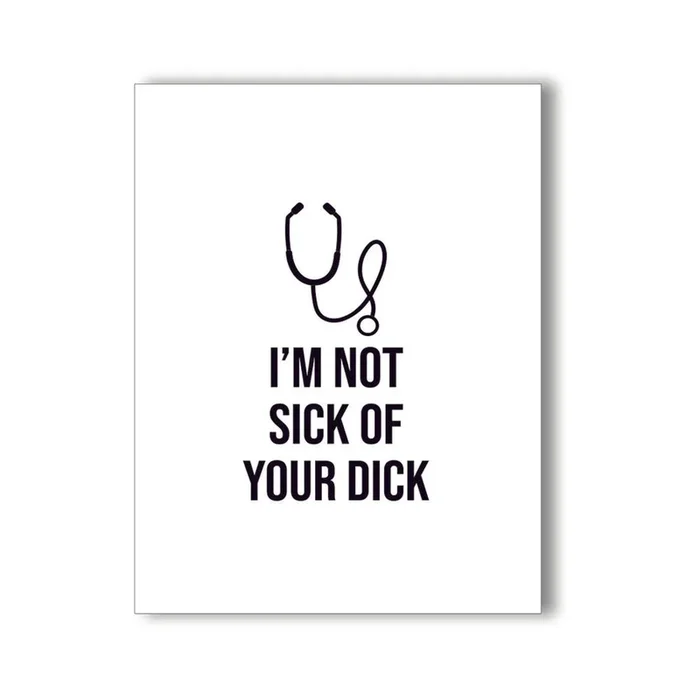 I’m Not Sick of Your Dick Naughty Kard